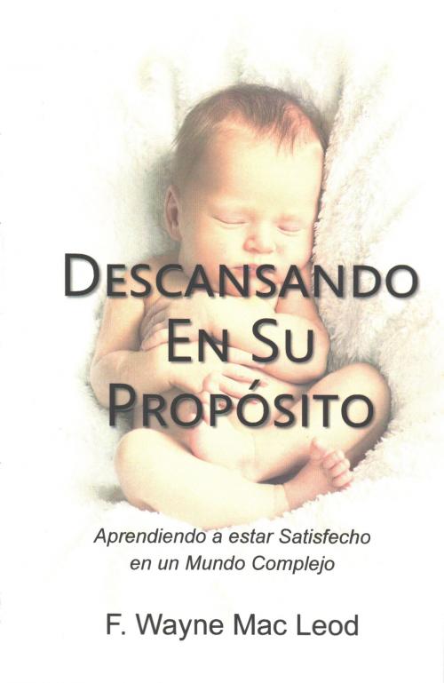 Cover of the book Descansando En Su Propósito by F. Wayne Mac Leod, Light To My Path Book Distribution