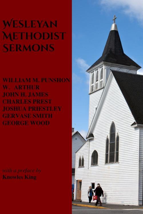 Cover of the book Wesleyan Methodist Sermons by William M. Punshon, John H. James, Joshua Priestley, W. Arthur, Charles Prest, Gervase Smith, George Wood, CrossReach Publications
