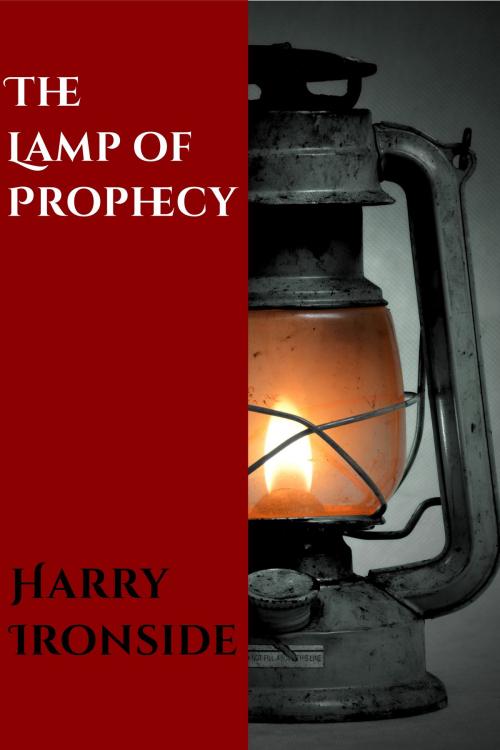 Cover of the book The Lamp of Prophecy by H. A. Ironside, CrossReach Publications