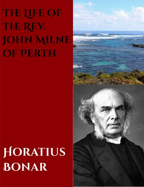 Cover of the book Life of the Rev. John Milne of Perth by Horatius Bonar, CrossReach Publications