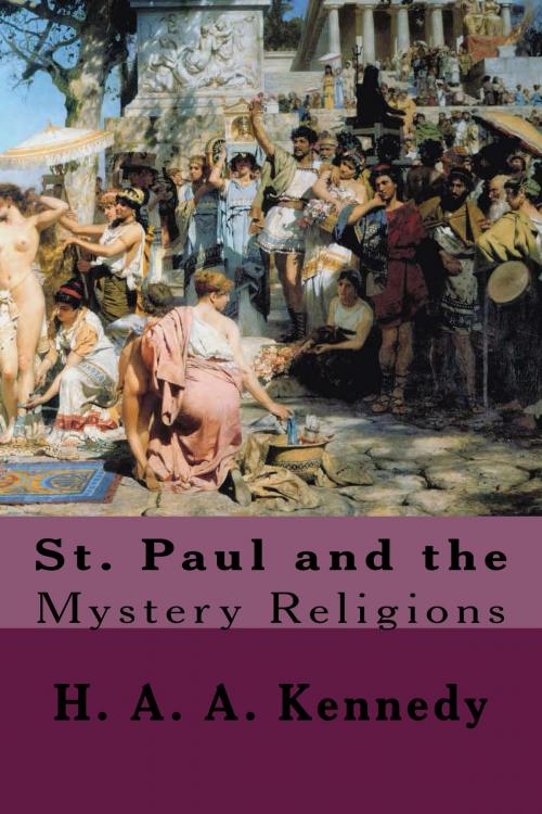 Cover of the book St. Paul and the Mystery Religions by H. A. A. Kennedy, CrossReach Publications