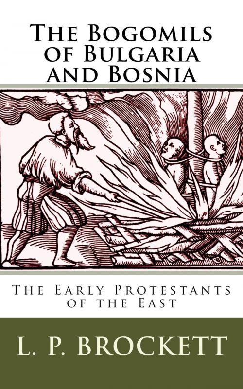 Cover of the book The Bogomils of Bulgaria and Bosnia by L. P. Brockett, CrossReach Publications