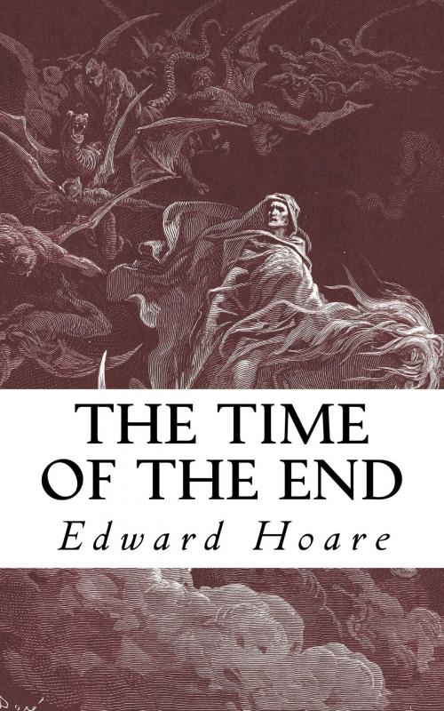 Cover of the book The Time of the End by Edward Hoare, CrossReach Publications