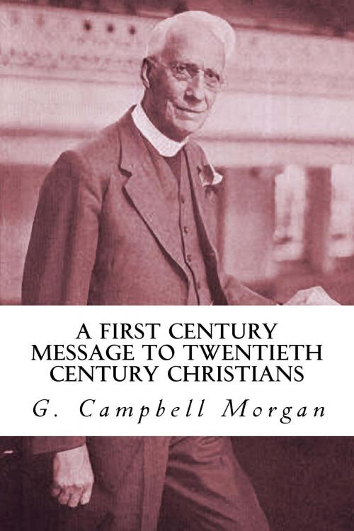 Cover of the book A First Century Message to Twentieth Century Christians by G. Campbell Morgan, CrossReach Publications