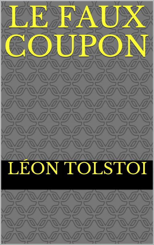 Cover of the book LE FAUX COUPON by Léon Tolstoï‎, CP