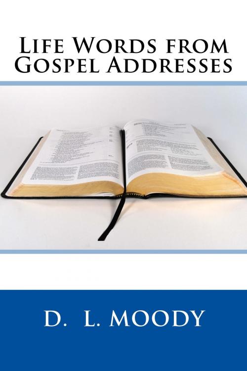 Cover of the book Life Words from Gospel Addresses by D. L. Moody, CrossReach Publications