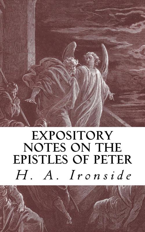 Cover of the book Expository Notes on the Epistles of Peter by H. A. Ironside, CrossReach Publications