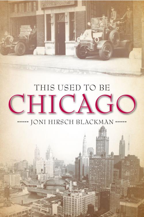 Cover of the book This Used to Be Chicago by Joni Hirsch Blackman, Reedy Press, LLC