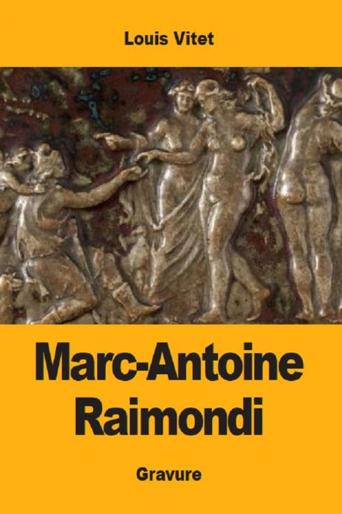 Cover of the book Marc-Antoine Raimondi by Louis Vitet, Prodinnova