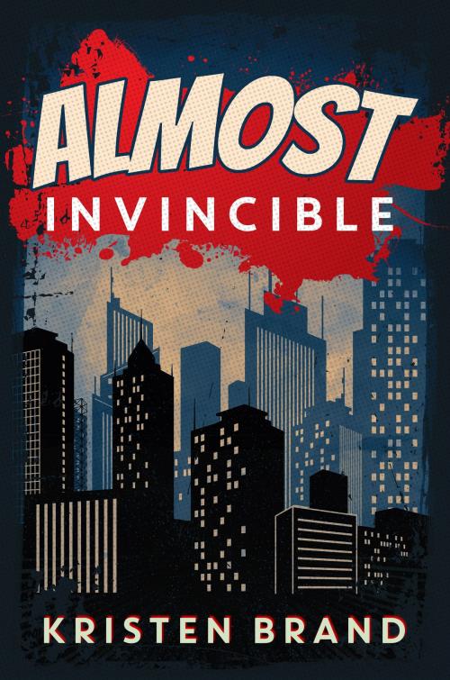 Cover of the book Almost Invincible by Kristen Brand, Kristen Brand