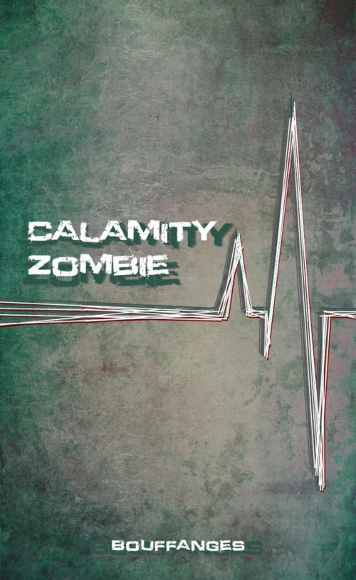 Cover of the book Calamity Zombie by Bouffanges, Bouffanges