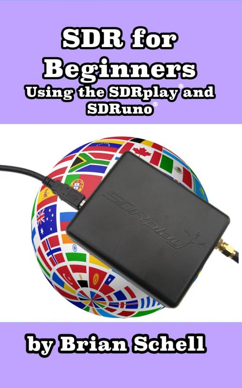 Cover of the book SDR for Beginners Using the SDRplay and SDRuno by Brian Schell, BlueHouseBooks.com