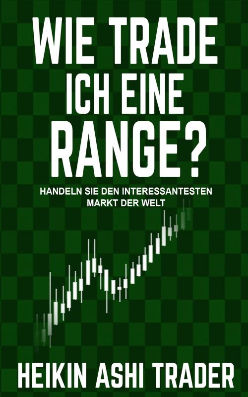 Cover of the book Wie trade ich eine Range? by Heikin Ashi Trader, Dao Press LLC