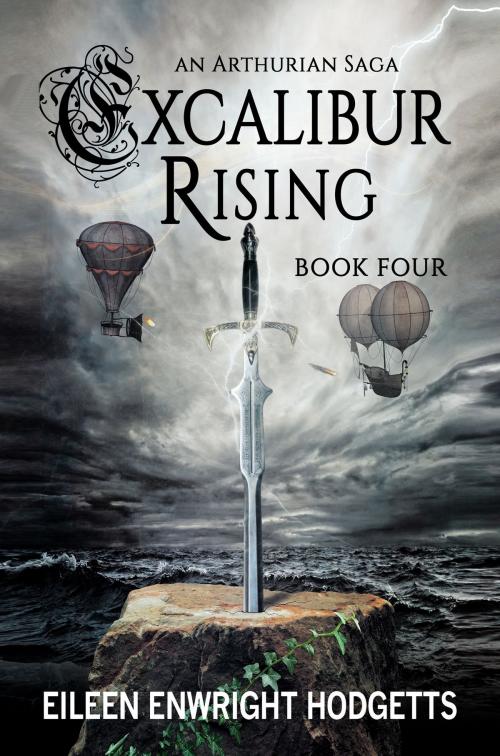 Cover of the book Excalibur Rising - Book Four by Eileen Enwright Hodgetts, Emerge Publishing