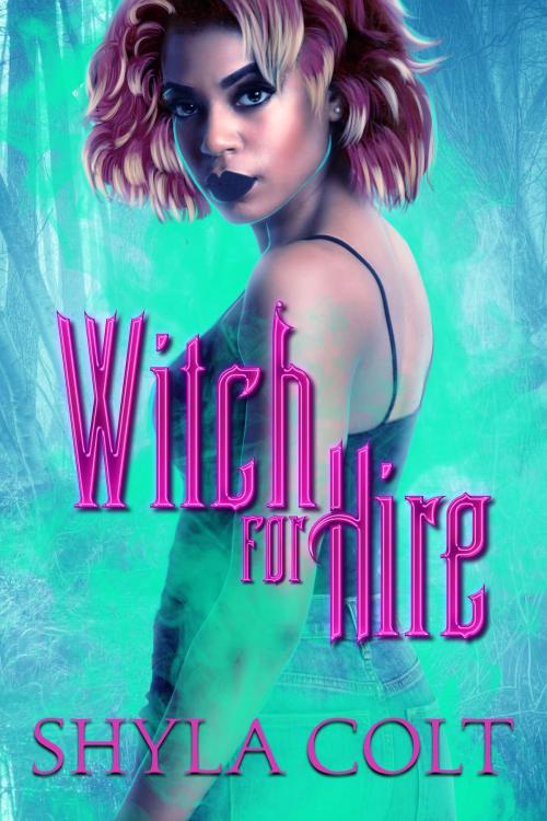 Cover of the book Witch for Hire by Shyla Colt, Inspired Ink