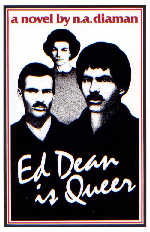 Cover of the book Ed Dean Is Queer by N. A. Diaman, PublishDrive