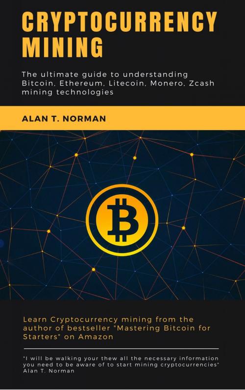 Cover of the book Cryptocurrency mining guide by Alan T. Norman, Maxim Demura