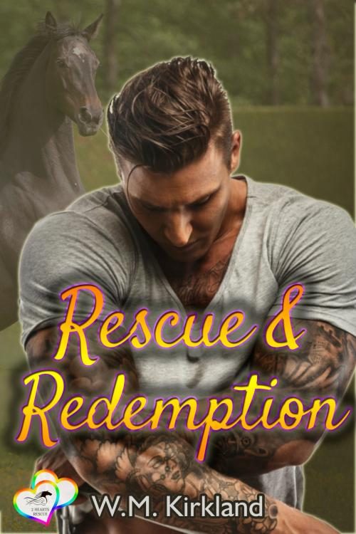 Cover of the book Rescue & Redemption by W.M. Kirkland, Charmed Chicken Media