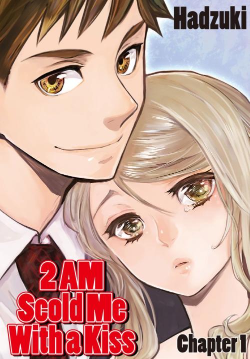Cover of the book 2 AM, Scold Me With a Kiss by Hadzuki, Love Pop