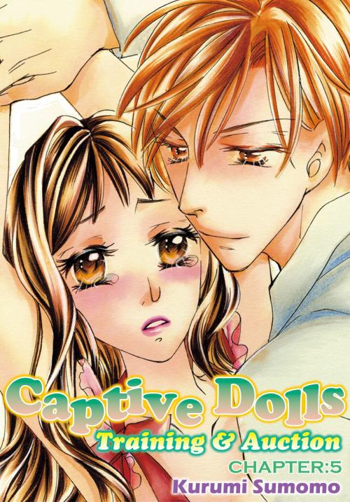 Cover of the book Captive Dolls - Training & Auction by Kurumi Sumomo, Love Pop
