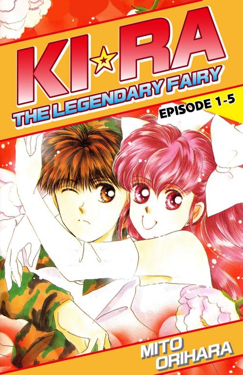 Cover of the book KIRA THE LEGENDARY FAIRY by Mito Orihara, Beaglee Inc.