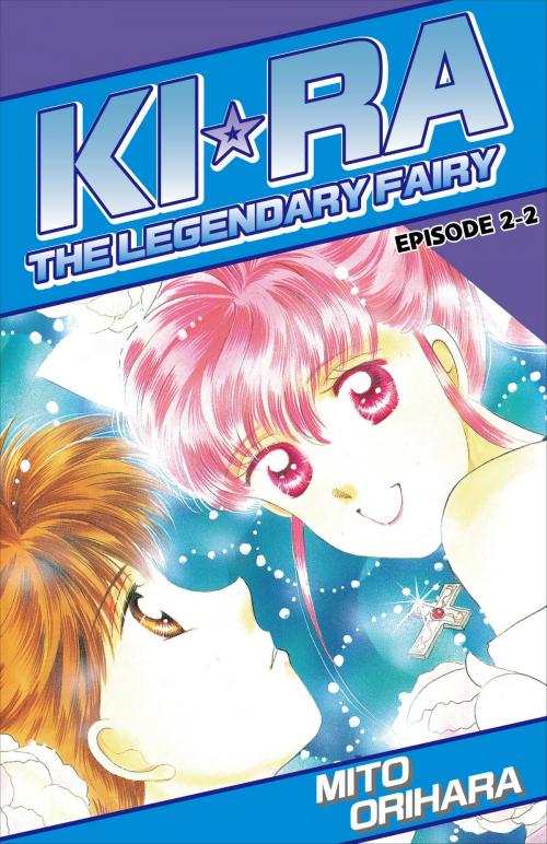 Cover of the book KIRA THE LEGENDARY FAIRY by Mito Orihara, Beaglee Inc.