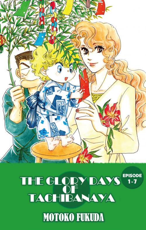 Cover of the book THE GLORY DAYS OF TACHIBANAYA by Motoko Fukuda, Beaglee Inc.