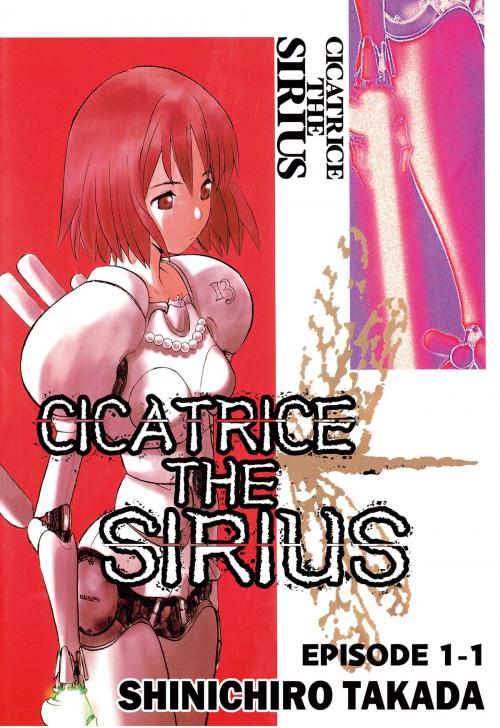 Cover of the book CICATRICE THE SIRIUS by Shinichiro Takada, Beaglee Inc.