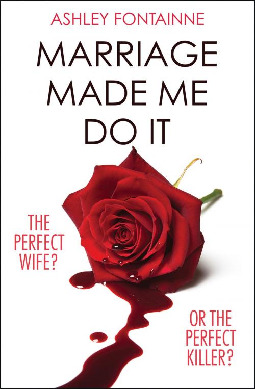 Cover of the book Marriage Made Me Do It by Ashley Fontainne, HarperCollins Publishers