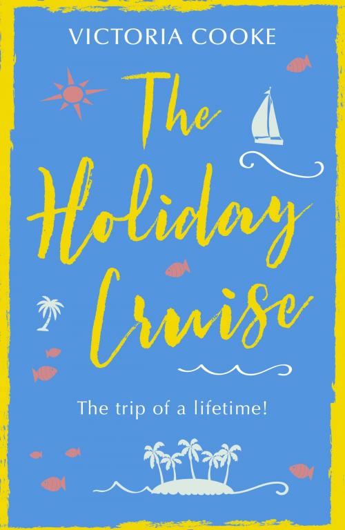 Cover of the book The Holiday Cruise by Victoria Cooke, HarperCollins Publishers