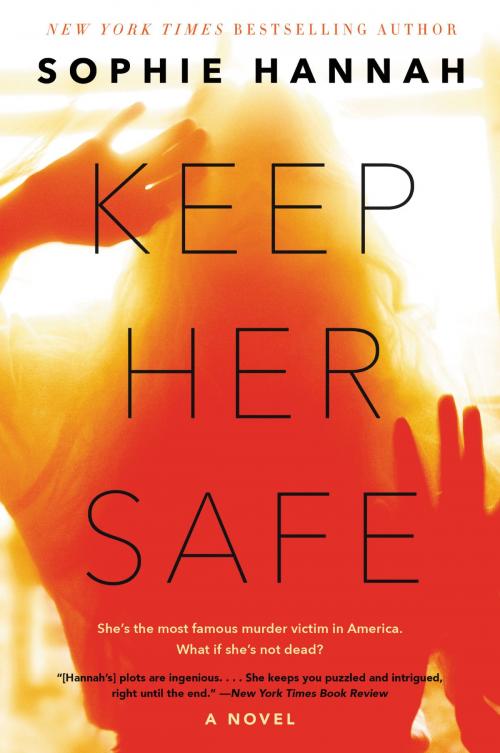 Cover of the book Keep Her Safe by Sophie Hannah, William Morrow