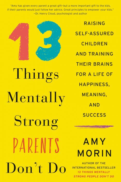 Cover of the book 13 Things Mentally Strong Parents Don't Do by Amy Morin, William Morrow