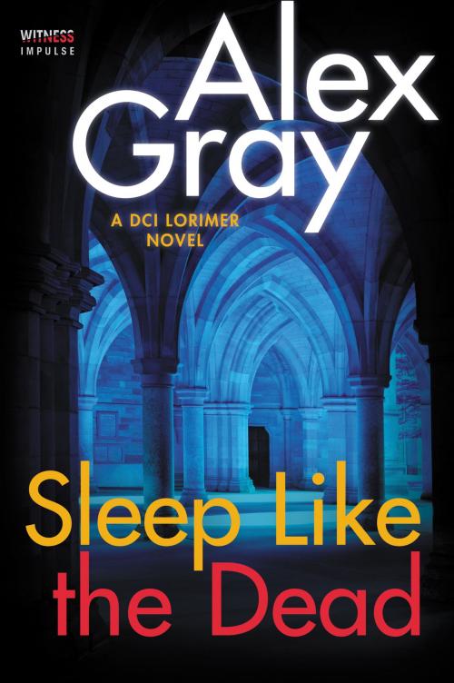 Cover of the book Sleep Like the Dead by Alex Gray, Witness Impulse