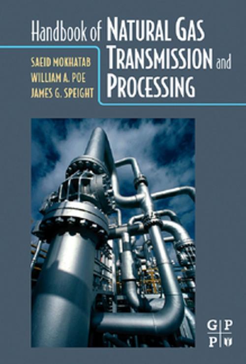 Cover of the book Handbook of Natural Gas Transmission and Processing by Saeid Mokhatab, William A. Poe, James G. Speight, Elsevier Science