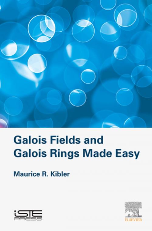 Cover of the book Galois Fields and Galois Rings Made Easy by Maurice Kibler, Elsevier Science