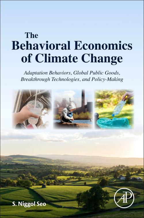 Cover of the book The Behavioral Economics of Climate Change by S. Niggol Seo, Elsevier Science