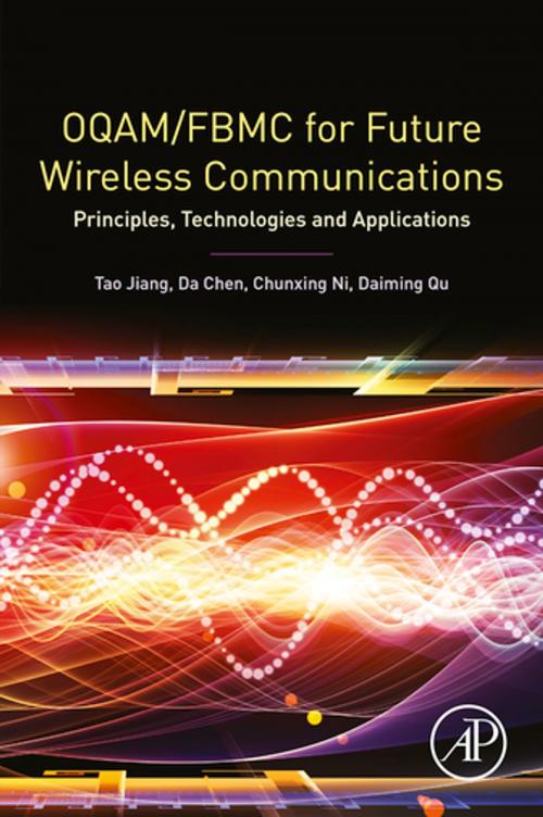 Cover of the book OQAM/FBMC for Future Wireless Communications by Tao Jiang, Da Chen, Chunxing Ni, Daiming Qu, Elsevier Science