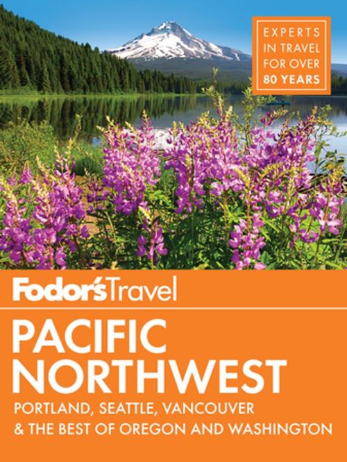Cover of the book Fodor's Pacific Northwest by Fodor's Travel Guides, Fodor's Travel