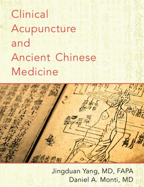 Cover of the book Clinical Acupuncture and Ancient Chinese Medicine by Jingduan Yang, Daniel A. Monti, Oxford University Press