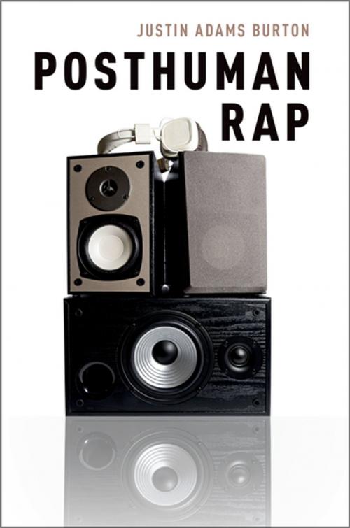 Cover of the book Posthuman Rap by Justin Adams Burton, Oxford University Press