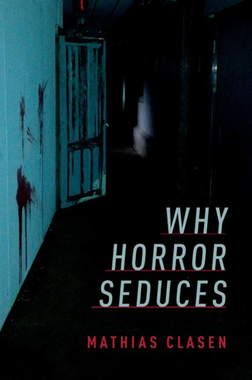 Cover of the book Why Horror Seduces by Mathias Clasen, Oxford University Press
