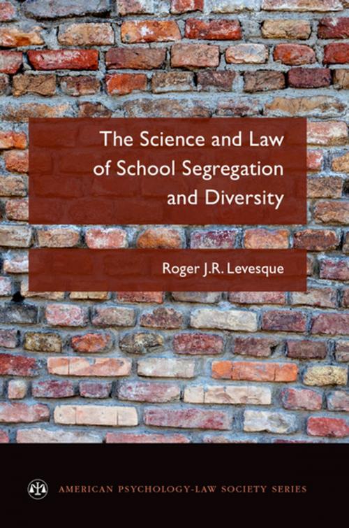 Cover of the book The Science and Law of School Segregation and Diversity by Roger J.R. Levesque, Oxford University Press