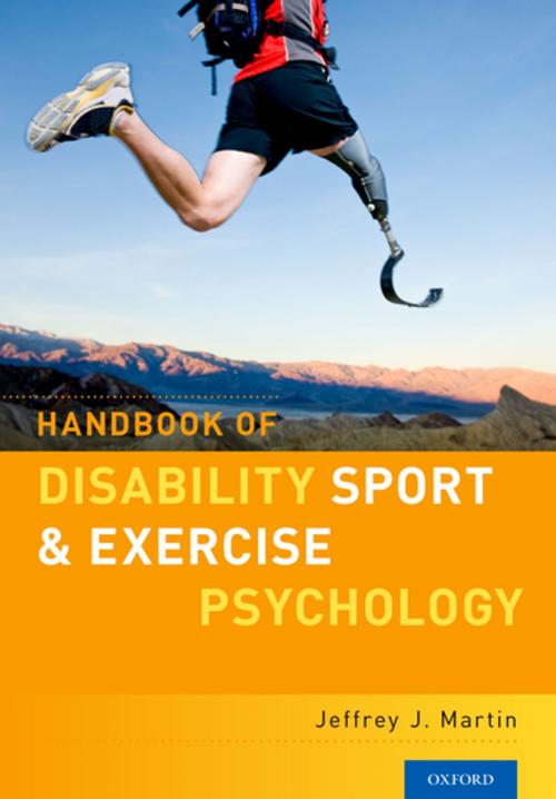 Cover of the book Handbook of Disability Sport and Exercise Psychology by Jeffrey J. Martin, Oxford University Press