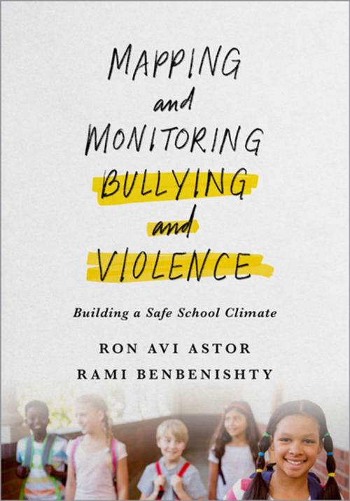 Cover of the book Mapping and Monitoring Bullying and Violence by Ron Astor, Rami Benbenishty, Oxford University Press