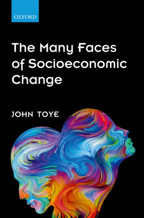 Cover of the book The Many Faces of Socioeconomic Change by John Toye, OUP Oxford