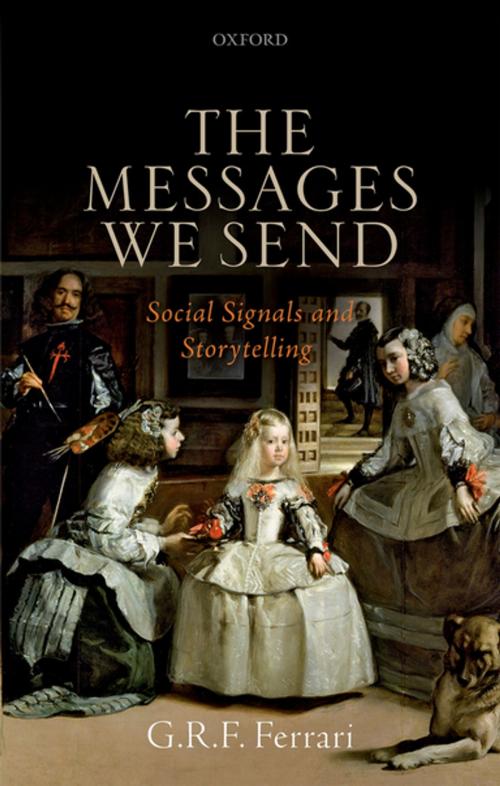 Cover of the book The Messages We Send by G. R. F. Ferrari, OUP Oxford