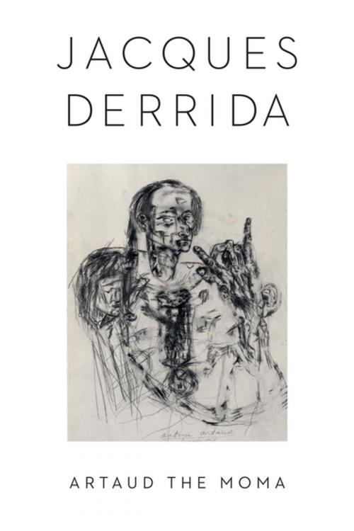 Cover of the book Artaud the Moma by Jacques Derrida, Kaira M. Cabañas, Columbia University Press