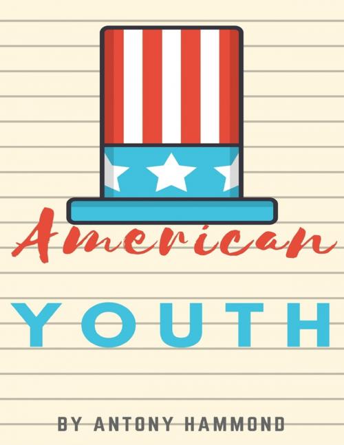 Cover of the book American Youth by Antony Hammond, Lulu.com