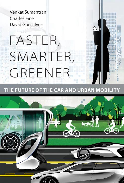 Cover of the book Faster, Smarter, Greener by Charles Fine, Venkat Sumantran, David Gonsalvez, The MIT Press