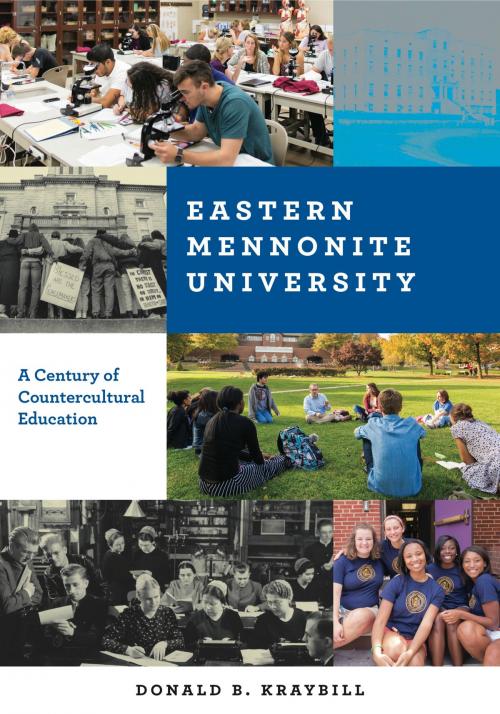 Cover of the book Eastern Mennonite University by Donald B. Kraybill, Penn State University Press